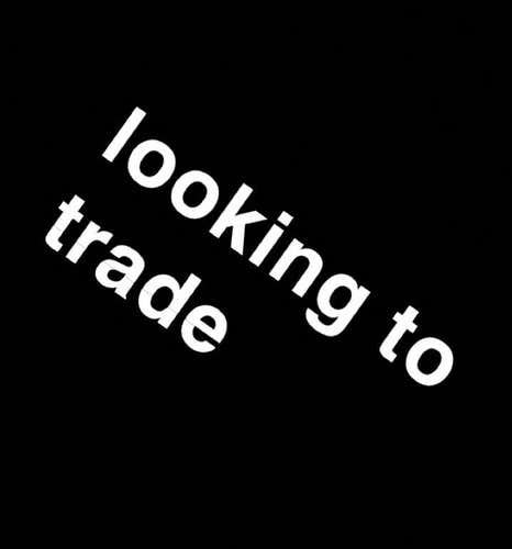 Looking to Trade
