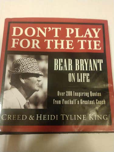 Bear Bryant- Don't Play For The Tie