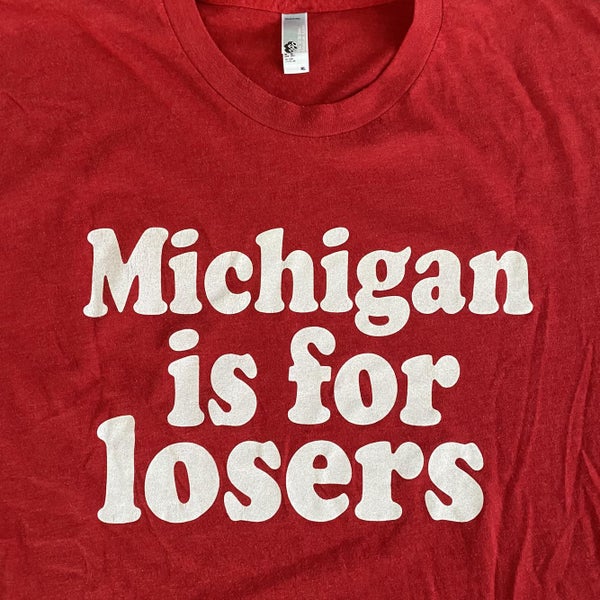 Ohio State-“Michigan Is For Losers” Red Men's XL Shirt