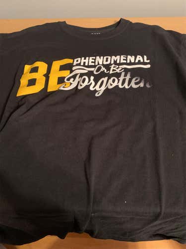 Adult M “Be Phenomenal or be Forgotten” Shirt