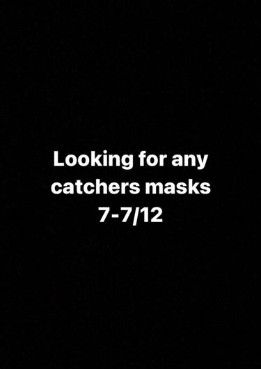 I’m Looking Catchers Mask