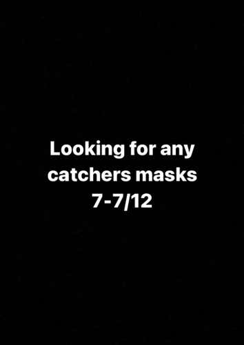 I’m Looking Catchers Mask