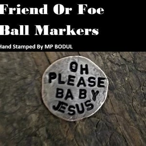 Handstamped Ball Marker "Oh Please Baby Jesus" Friend or Foe by MP Bodul