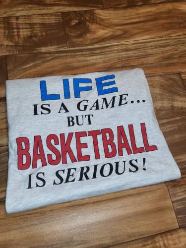Vintage Life Is A Game But Basketball Is Serious Gray Sports Vtg T Shirt Size L