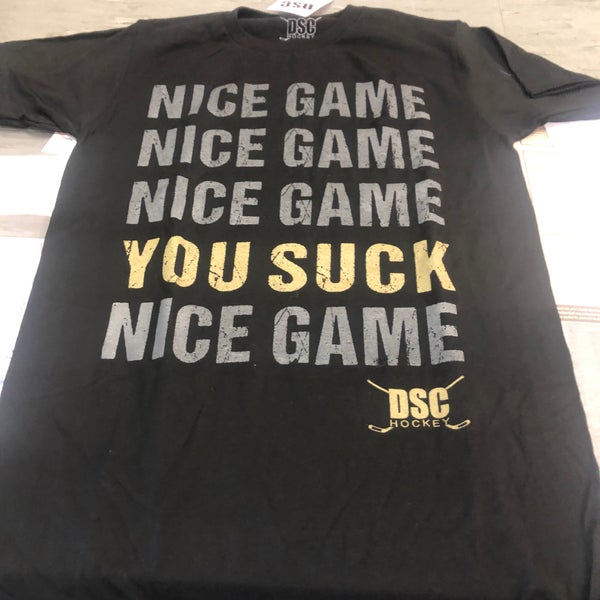 NEW “Nice Game You Suck” hockey tshirt