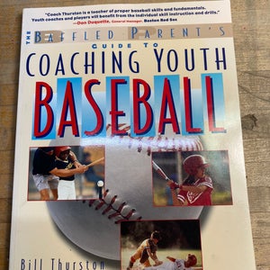 The Baffled Parents Guide To Coaching Youth Baseball