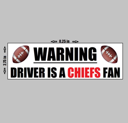 VINYL STICKER - Warning Driver A Kanses City Chiefs Fan Football NFL Logo Love