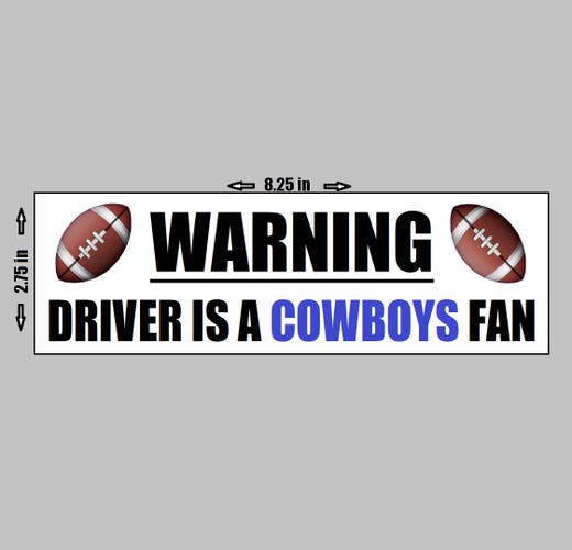 VINYL STICKER - Warning Driver A Texas Dallas Cowboys Fan Football NFL Logo Love