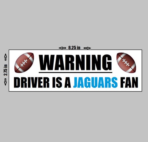 VINYL STICKER - Warning Driver A Jacksonville Jaguars Fan Football NFL Logo Love