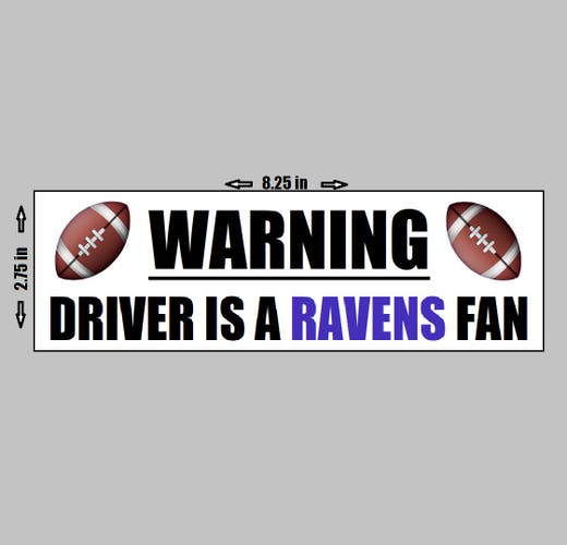 VINYL STICKER - Warning Driver A Baltimore Ravens Fan Football NFL Logo Love