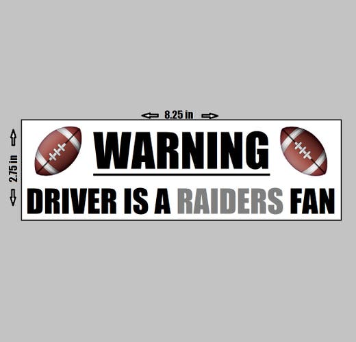 VINYL STICKER - Warning Driver A Oakland Raiders Fan Football NFL Logo Love