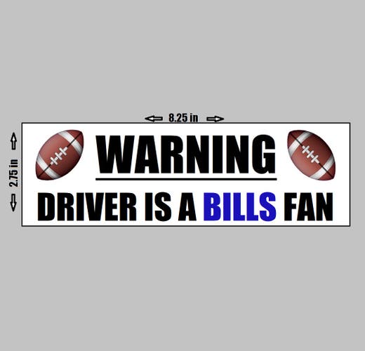VINYL STICKER - Warning Driver A Buffalo Bills Fan Football NFL Logo Love