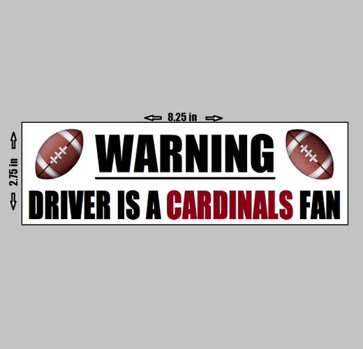 VINYL STICKER - Warning Driver An Arizona Cardinals Fan Football NFL Logo Love