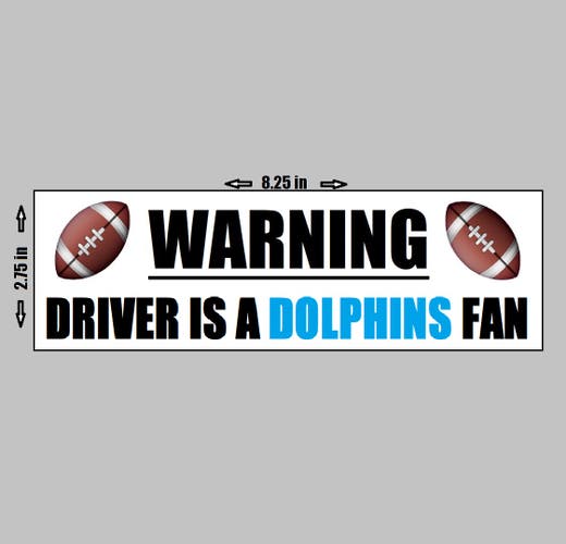 VINYL STICKER - Warning Driver A Miami Dolphins Fan Football NFL Logo Love