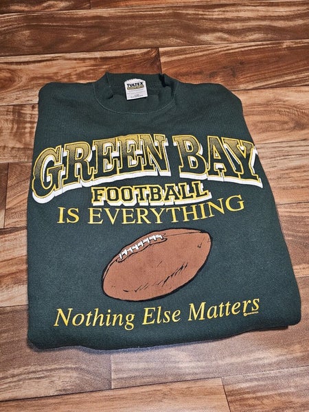 Vtg Green Bay Packers NFL Sports Football Is Everything Nothing Else Matters L
