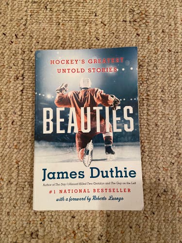 Beauties: Hockey's Greatest Untold Stories by James Duthie