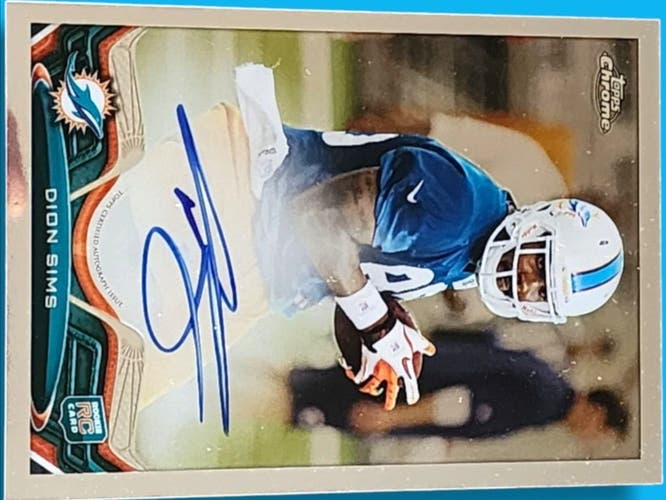 2013 Topps Chrome Rookie Autographs Dion Sims RC Auto /600 Miami Dolphins