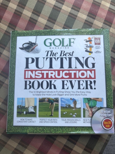 Golf Magazine: The Best Putting Instruction Book Ever!