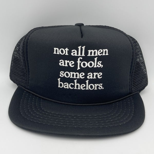 Vintage Not All Men Are Fools Some are Bachelors Hat Snapback Trucker Mesh Cap