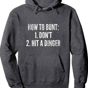 Baseball hoodie -How to bunt: 1. Don't 2. Hit a Dinger Gray Men's Small Sweatshirt (Used)
