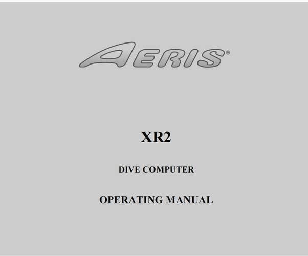 Aeris XR2 Scuba Dive Computer Operating Manual Printed - 100pgs
