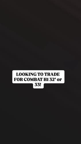 Looking to trade,Check my account for what I have! I also have a 33 combat red racing, can put $ top